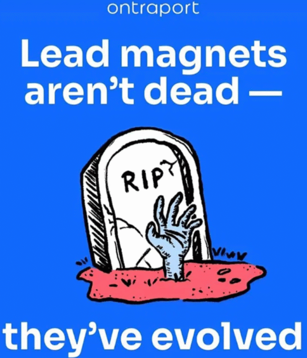 Lead Magnets Didn’t Die — They Just Got Tired of Being Boring